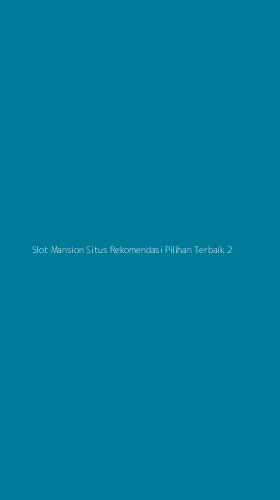Tampilan Antarmuka Aplikasi Slot Mansion Situs Rekomendasi Pilihan Terbaik - 2