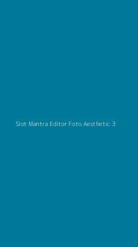 Tampilan Antarmuka Aplikasi Slot Mantra Editor Foto Aesthetic - 3