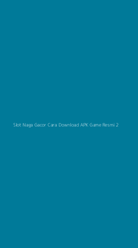 Tampilan Antarmuka Aplikasi Slot Naga Gacor Cara Download Apk Game Resmi - 2