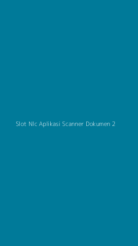 Tampilan Antarmuka Aplikasi Slot Nlc Aplikasi Scanner Dokumen - 2