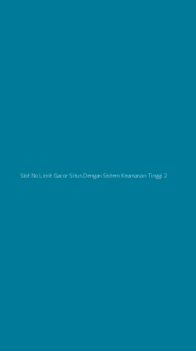 Tampilan Antarmuka Aplikasi Slot No Limit Gacor Situs Dengan Sistem Keamanan Tinggi - 2