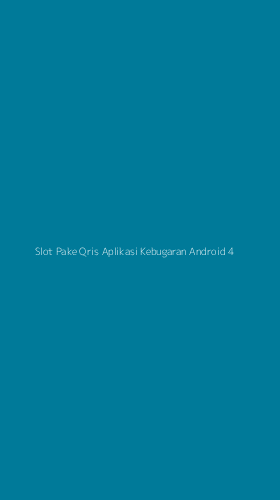 Tampilan Antarmuka Aplikasi Slot Pake Qris Aplikasi Kebugaran Android - 4