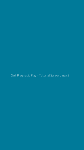 Tampilan Antarmuka Aplikasi Slot Pragmatic Play - Tutorial Server Linux - 3