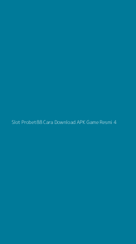 Tampilan Antarmuka Aplikasi Slot Probet88 Cara Download Apk Game Resmi - 4