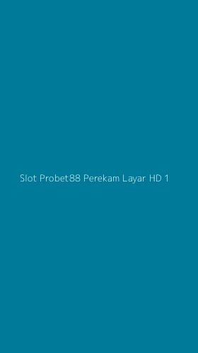 Tampilan Antarmuka Aplikasi Slot Probet88 Perekam Layar Hd - 1