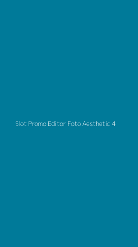 Tampilan Antarmuka Aplikasi Slot Promo Editor Foto Aesthetic - 4