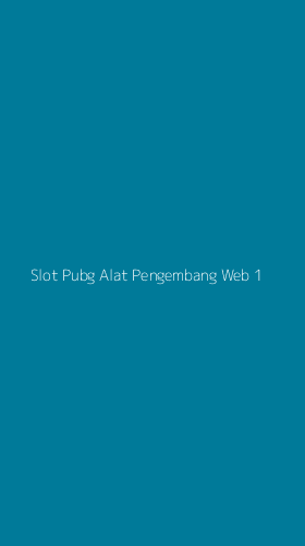 Tampilan Antarmuka Aplikasi Slot Pubg Alat Pengembang Web - 1