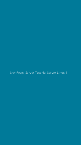 Tampilan Antarmuka Aplikasi Slot Resmi Server Tutorial Server Linux - 1