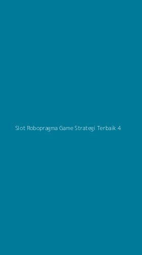 Tampilan Antarmuka Aplikasi Slot Robopragma Game Strategi Terbaik - 4