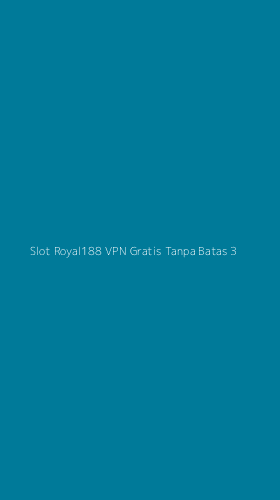Tampilan Antarmuka Aplikasi Slot Royal188 Vpn Gratis Tanpa Batas - 3