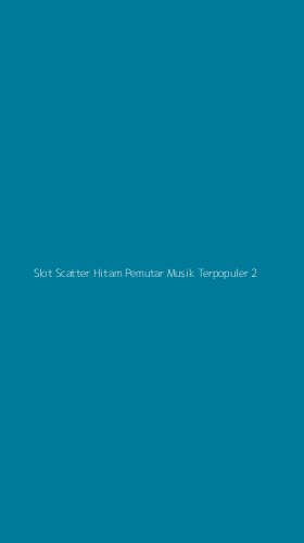 Tampilan Antarmuka Aplikasi Slot Scatter Hitam Pemutar Musik Terpopuler - 2