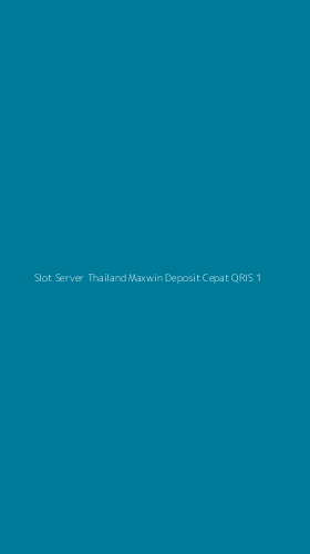 Tampilan Antarmuka Aplikasi Slot Server Thailand Maxwin Deposit Cepat Qris - 1