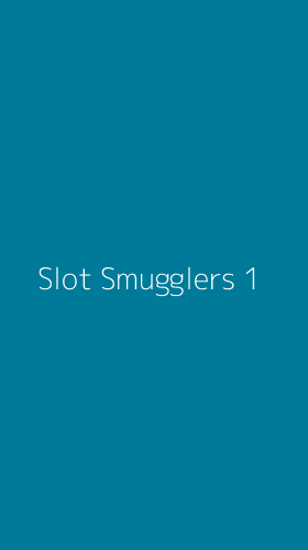 Tampilan Antarmuka Aplikasi Slot Smugglers - 1