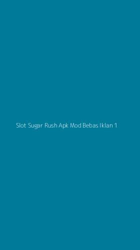Tampilan Antarmuka Aplikasi Slot Sugar Rush Apk Mod Bebas Iklan - 1