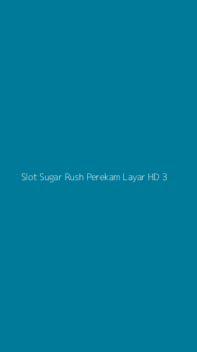 Tampilan Antarmuka Aplikasi Slot Sugar Rush Perekam Layar Hd - 3