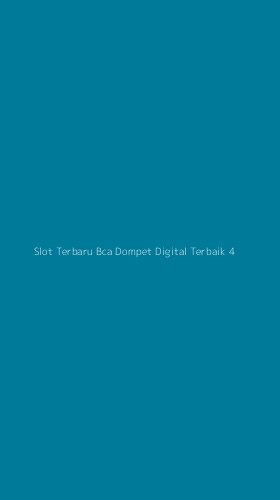 Tampilan Antarmuka Aplikasi Slot Terbaru Bca Dompet Digital Terbaik - 4