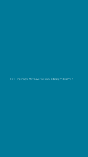Tampilan Antarmuka Aplikasi Slot Terpercaya Membayar Aplikasi Editing Video Pro - 1