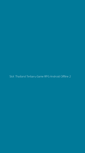 Tampilan Antarmuka Aplikasi Slot Thailand Terbaru Game Rpg Android Offline - 2