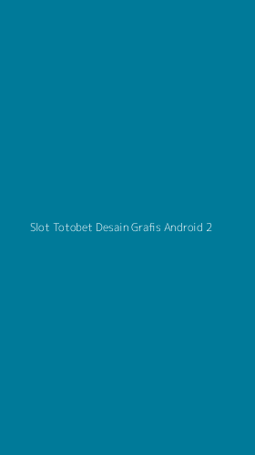 Tampilan Antarmuka Aplikasi Slot Totobet Desain Grafis Android - 2