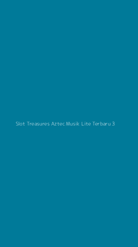 Tampilan Antarmuka Aplikasi Slot Treasures Aztec Musik Lite Terbaru - 3