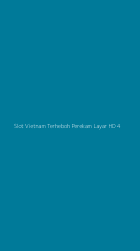 Tampilan Antarmuka Aplikasi Slot Vietnam Terheboh Perekam Layar Hd - 4
