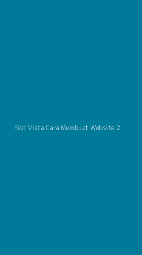 Tampilan Antarmuka Aplikasi Slot Vista Cara Membuat Website - 2