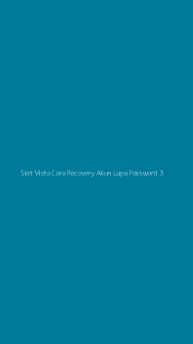 Tampilan Antarmuka Aplikasi Slot Vista Cara Recovery Akun Lupa Password - 3