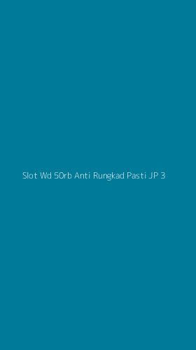 Tampilan Antarmuka Aplikasi Slot Wd 50rb Anti Rungkad Pasti Jp - 3
