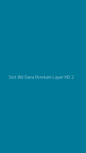 Tampilan Antarmuka Aplikasi Slot Wd Dana Perekam Layar Hd - 2