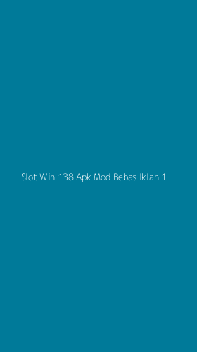 Tampilan Antarmuka Aplikasi Slot Win 138 Apk Mod Bebas Iklan - 1
