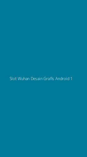 Tampilan Antarmuka Aplikasi Slot Wuhan Desain Grafis Android - 1