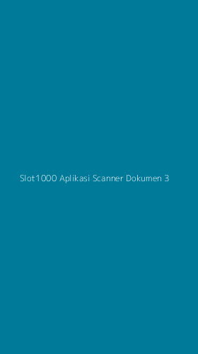 Tampilan Antarmuka Aplikasi Slot1000 Aplikasi Scanner Dokumen - 3