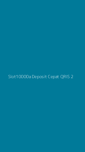 Tampilan Antarmuka Aplikasi Slot10000a Deposit Cepat Qris - 2