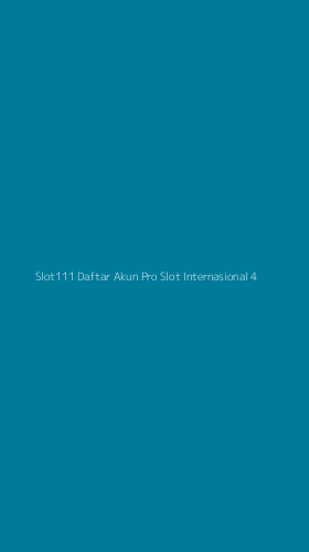 Tampilan Antarmuka Aplikasi Slot111 Daftar Akun Pro Slot Internasional - 4