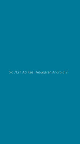 Tampilan Antarmuka Aplikasi Slot127 Aplikasi Kebugaran Android - 2