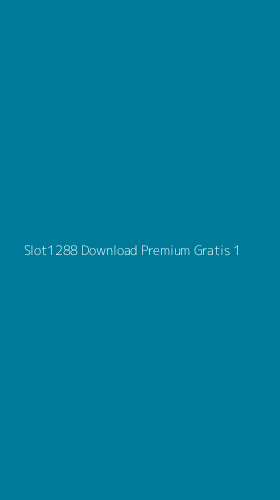 Tampilan Antarmuka Aplikasi Slot1288 Download Premium Gratis - 1