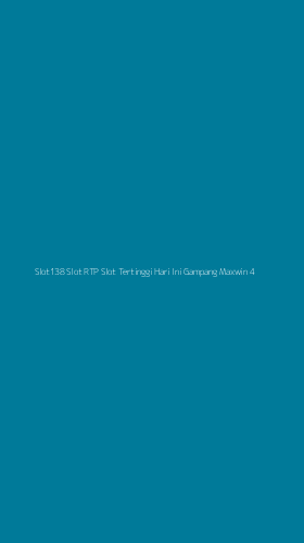 Tampilan Antarmuka Aplikasi Slot138 Slot Rtp Slot Tertinggi Hari Ini Gampang Maxwin - 4