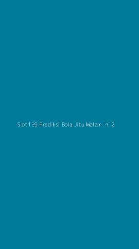 Tampilan Antarmuka Aplikasi Slot139 Prediksi Bola Jitu Malam Ini - 2