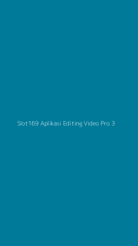 Tampilan Antarmuka Aplikasi Slot169 Aplikasi Editing Video Pro - 3
