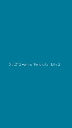 Tampilan Antarmuka Aplikasi Slot212 Aplikasi Pendidikan Lite - 2