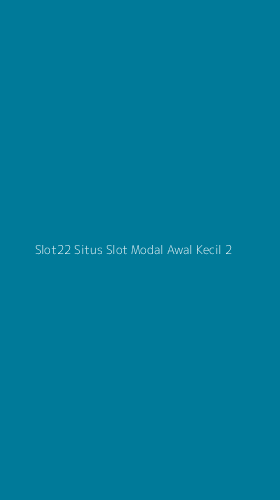 Tampilan Antarmuka Aplikasi Slot22 Situs Slot Modal Awal Kecil - 2