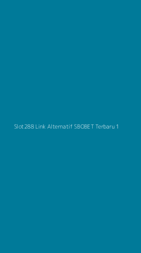 Tampilan Antarmuka Aplikasi Slot288 Link Alternatif Sbobet Terbaru - 1