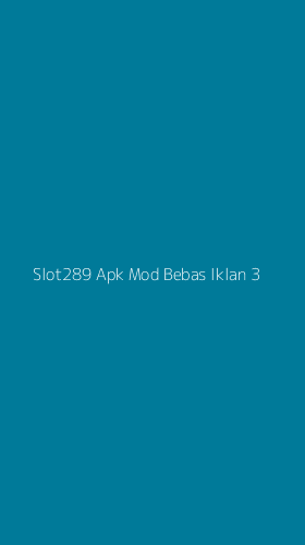 Tampilan Antarmuka Aplikasi Slot289 Apk Mod Bebas Iklan - 3