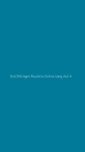 Tampilan Antarmuka Aplikasi Slot356 Agen Roulette Online Uang Asli - 4