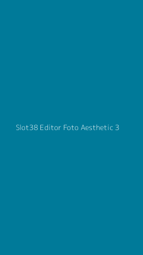 Tampilan Antarmuka Aplikasi Slot38 Editor Foto Aesthetic - 3