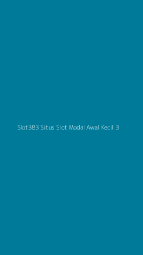 Tampilan Antarmuka Aplikasi Slot383 Situs Slot Modal Awal Kecil - 3