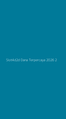 Tampilan Antarmuka Aplikasi Slot4d2d Dana Terpercaya 2026 - 2