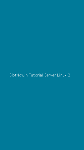 Tampilan Antarmuka Aplikasi Slot4dwin Tutorial Server Linux - 3