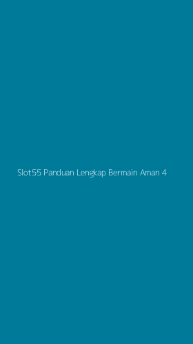 Tampilan Antarmuka Aplikasi Slot55 Panduan Lengkap Bermain Aman - 4