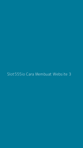 Tampilan Antarmuka Aplikasi Slot555io Cara Membuat Website - 3